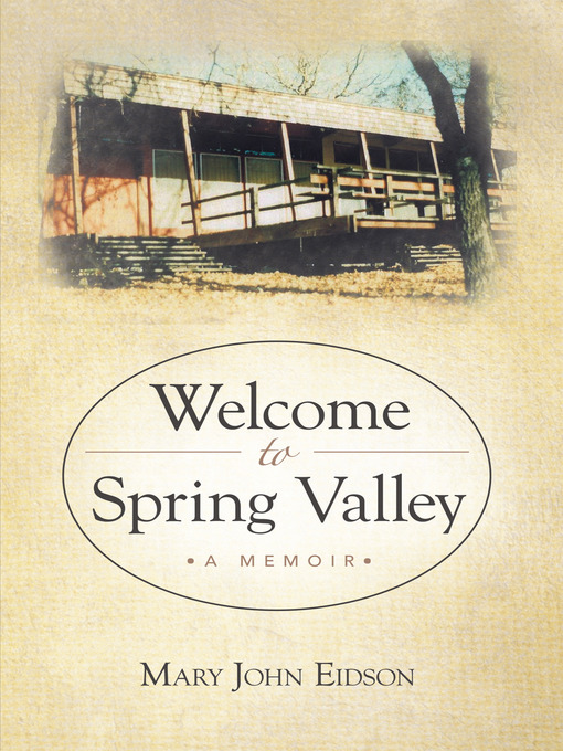 Title details for Welcome to Spring Valley by Mary John Eidson - Available